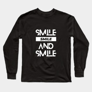 Smile and smile typography design Long Sleeve T-Shirt